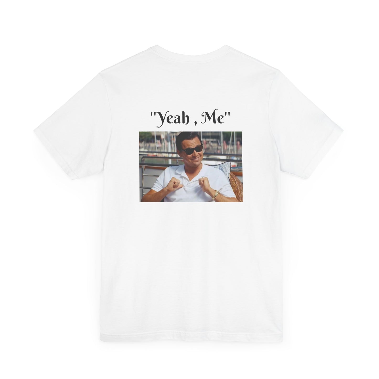 Yeah, Me T-shirt US