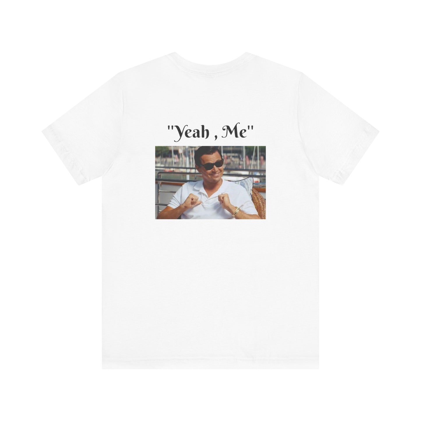 Yeah, Me T-shirt US