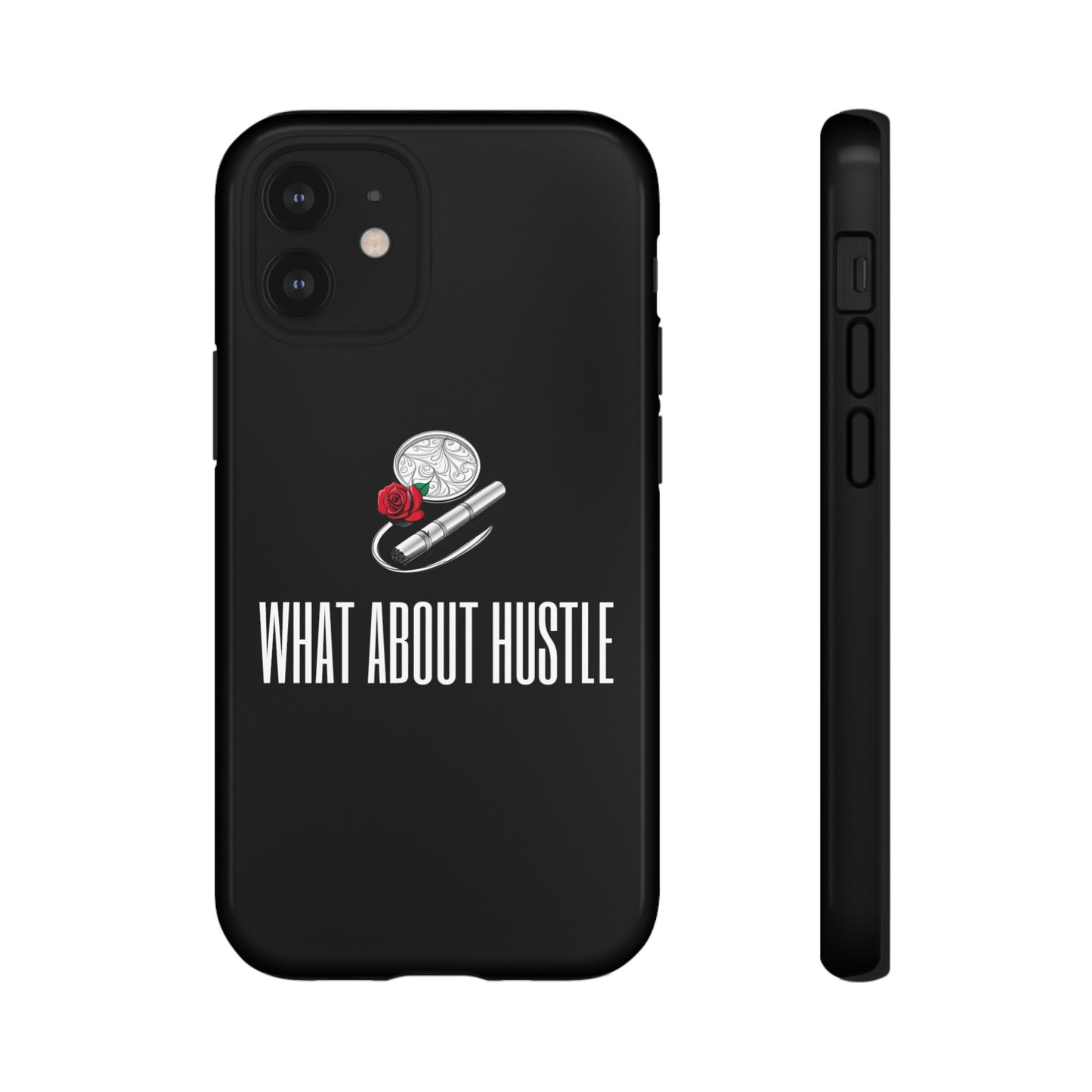 ''What About Hustle'' Phone Case