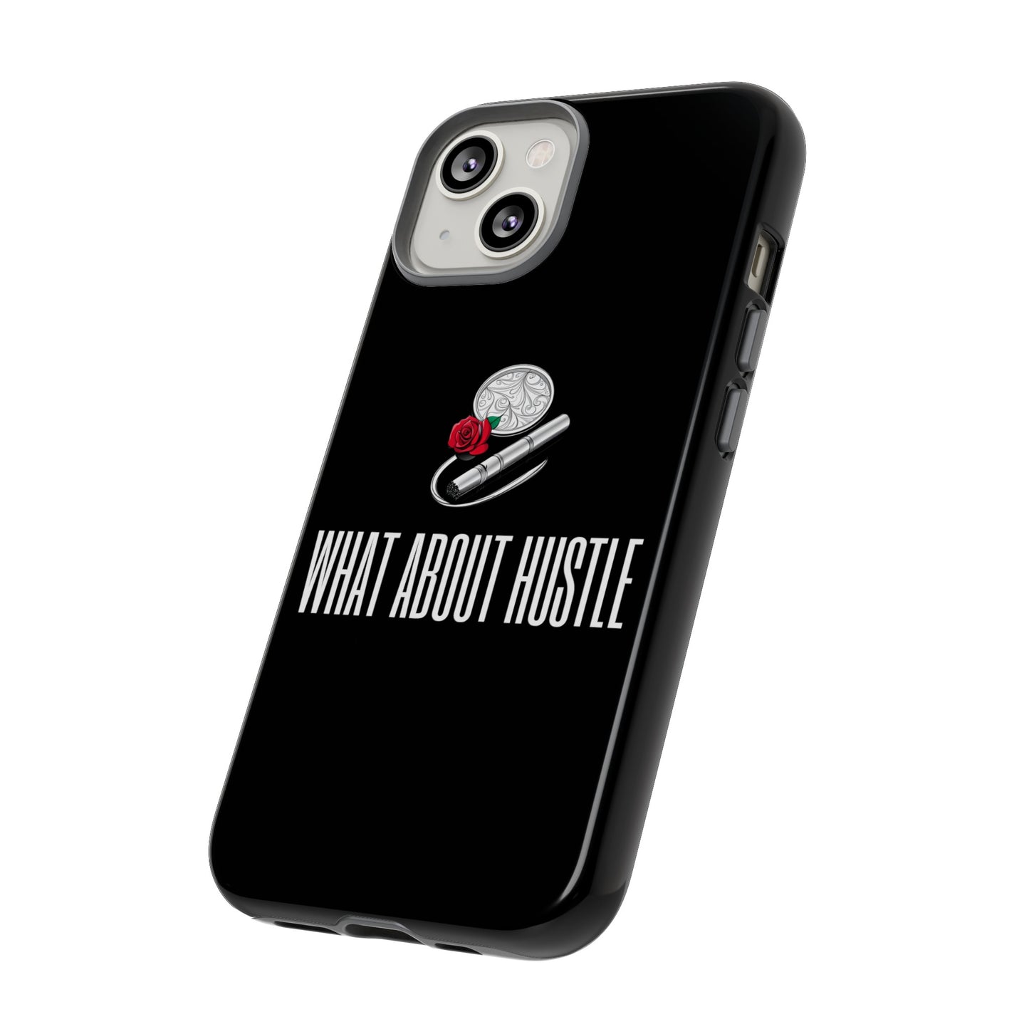 ''What About Hustle'' Phone Case