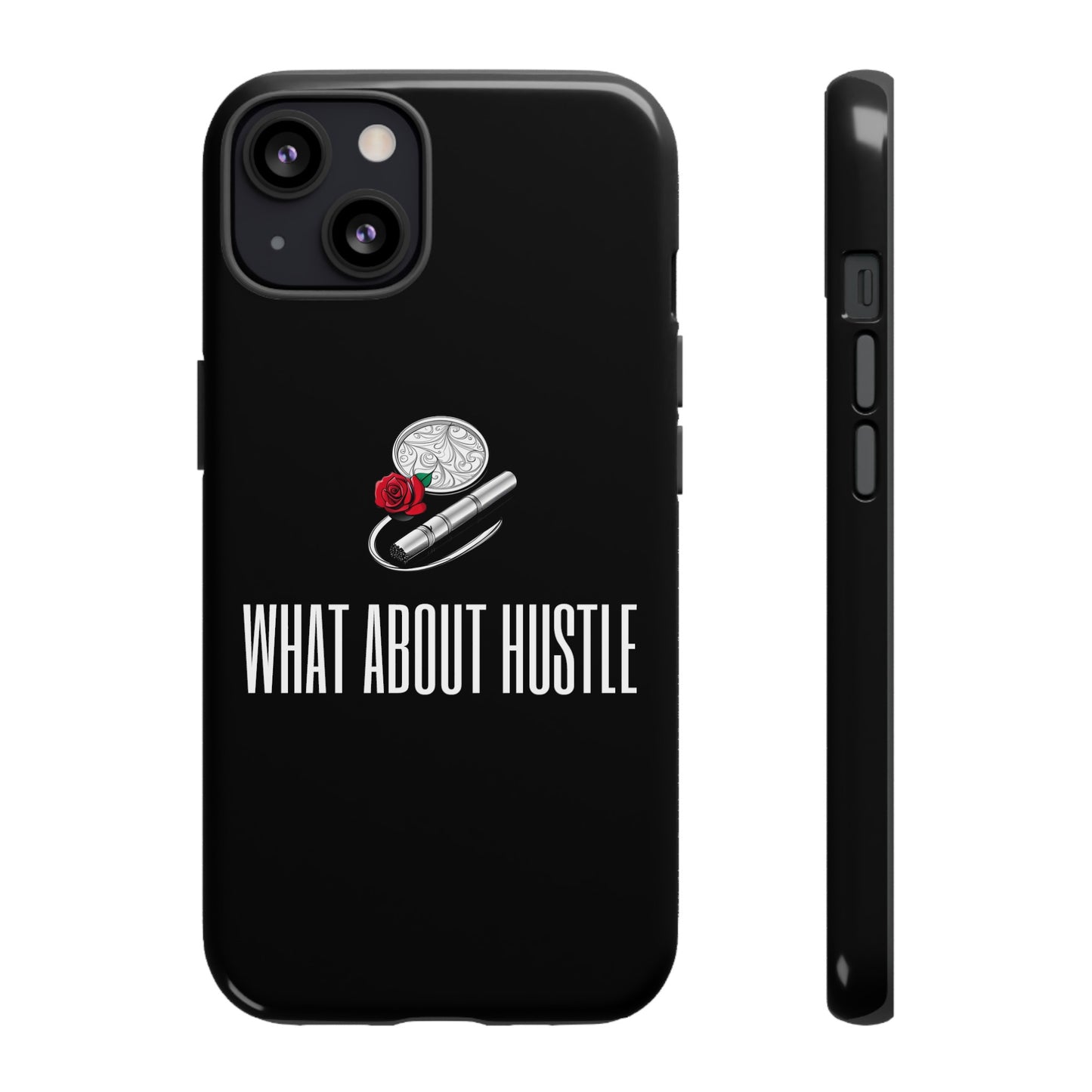 ''What About Hustle'' Phone Case