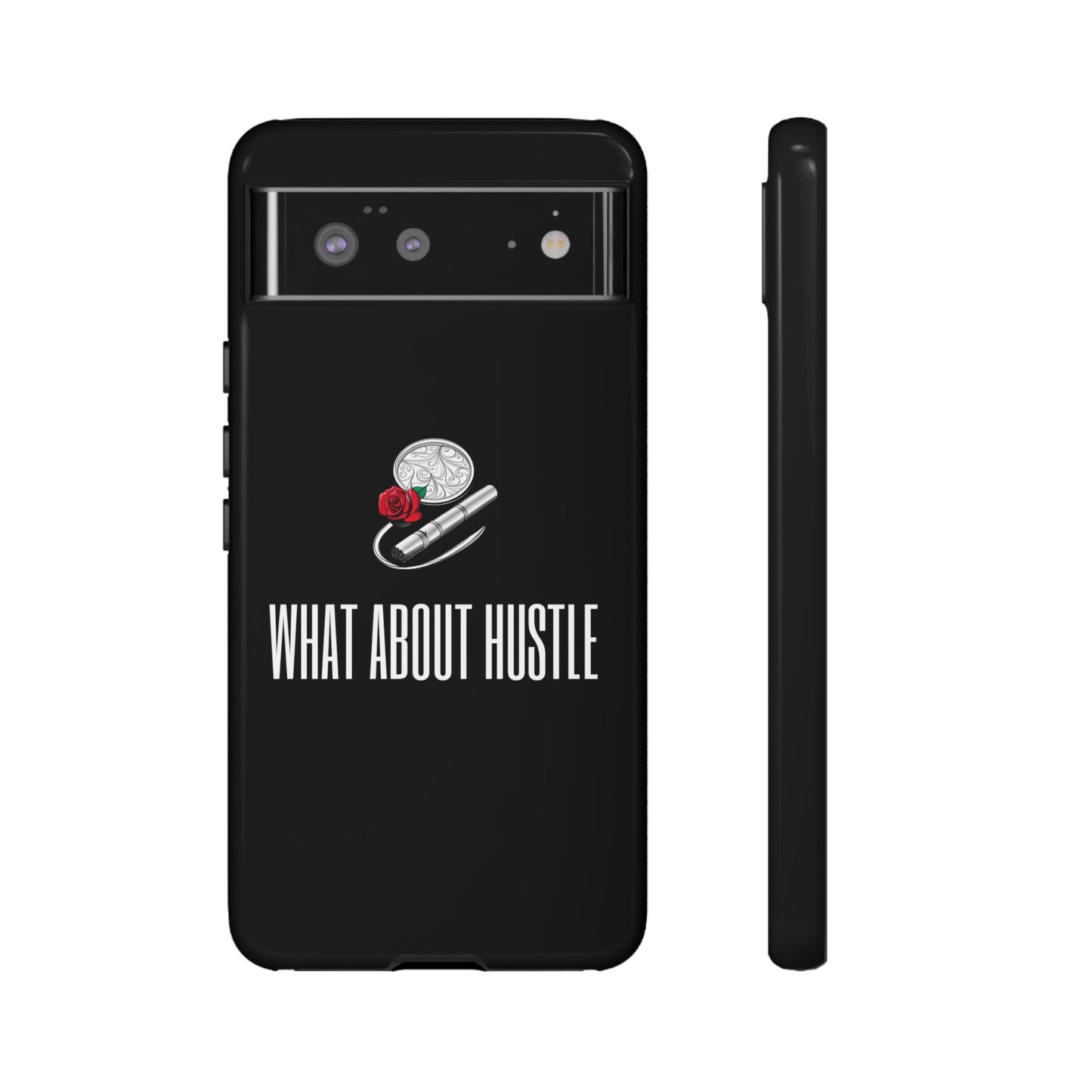 ''What About Hustle'' Phone Case