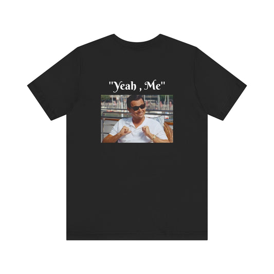 Yeah, Me T-shirt US