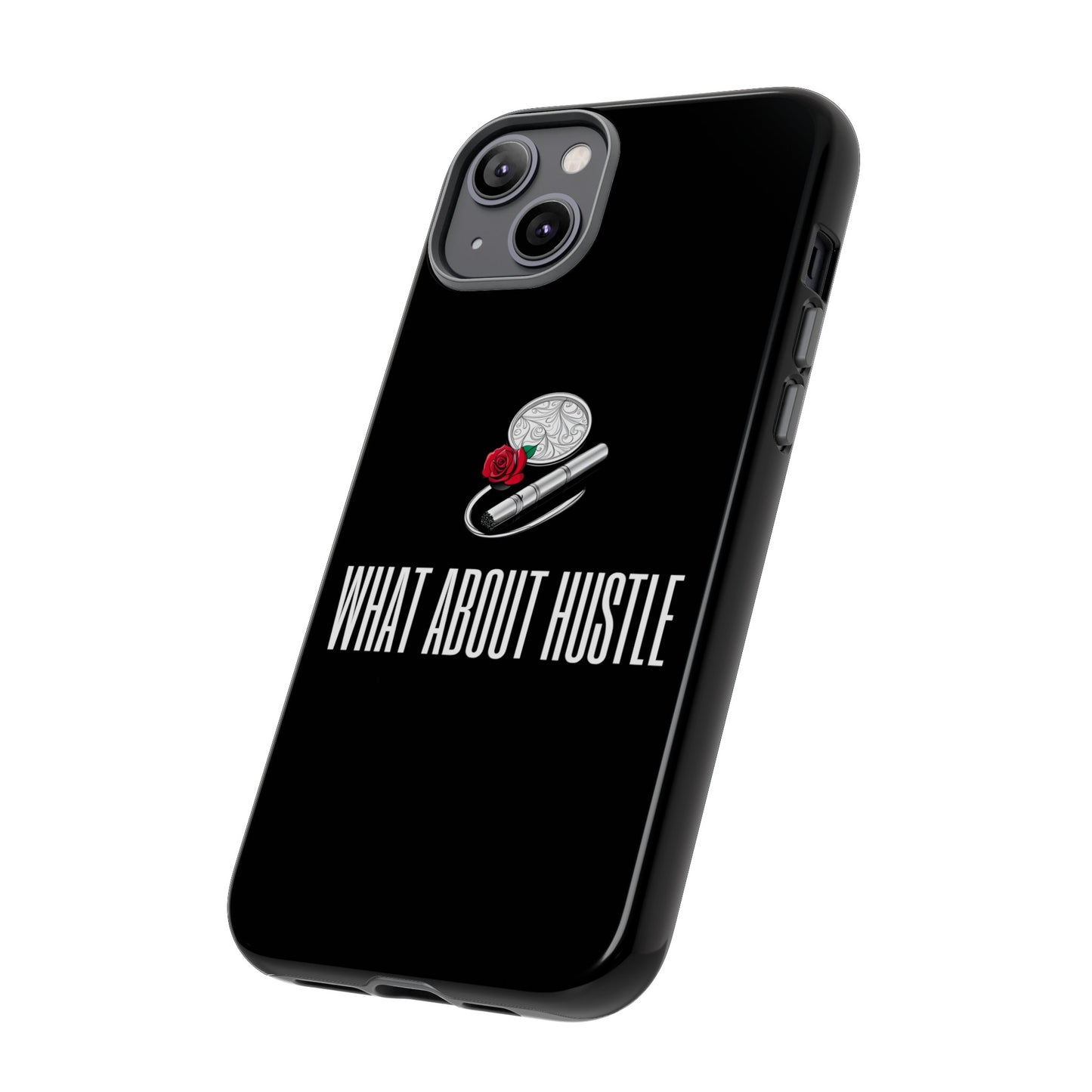 ''What About Hustle'' Phone Case