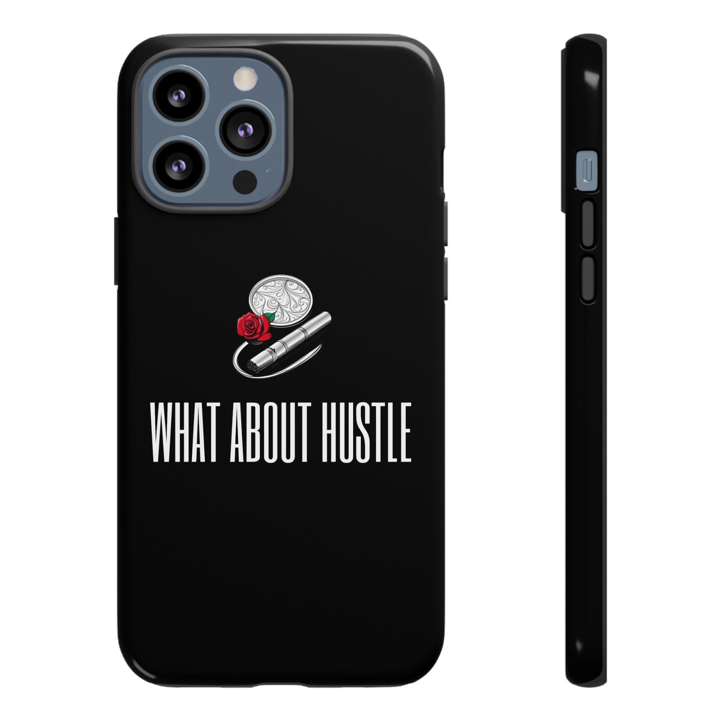 ''What About Hustle'' Phone Case