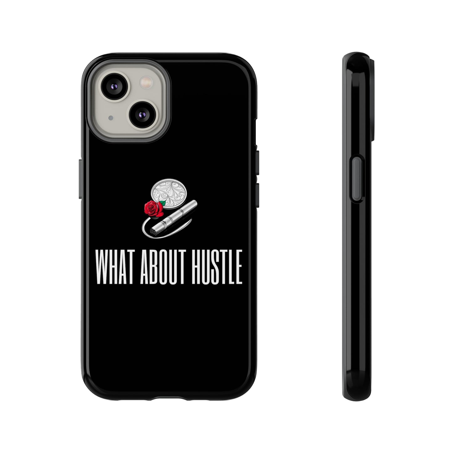 ''What About Hustle'' Phone Case