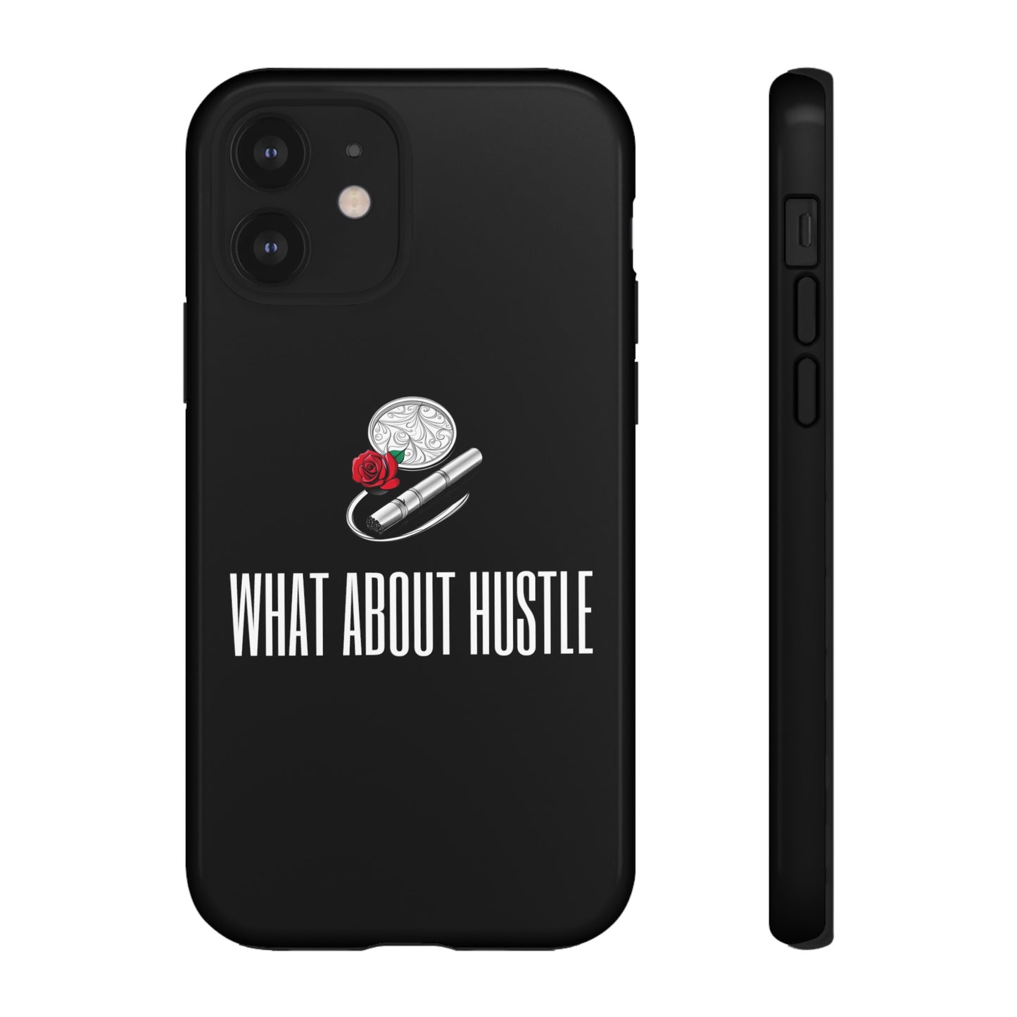 ''What About Hustle'' Phone Case