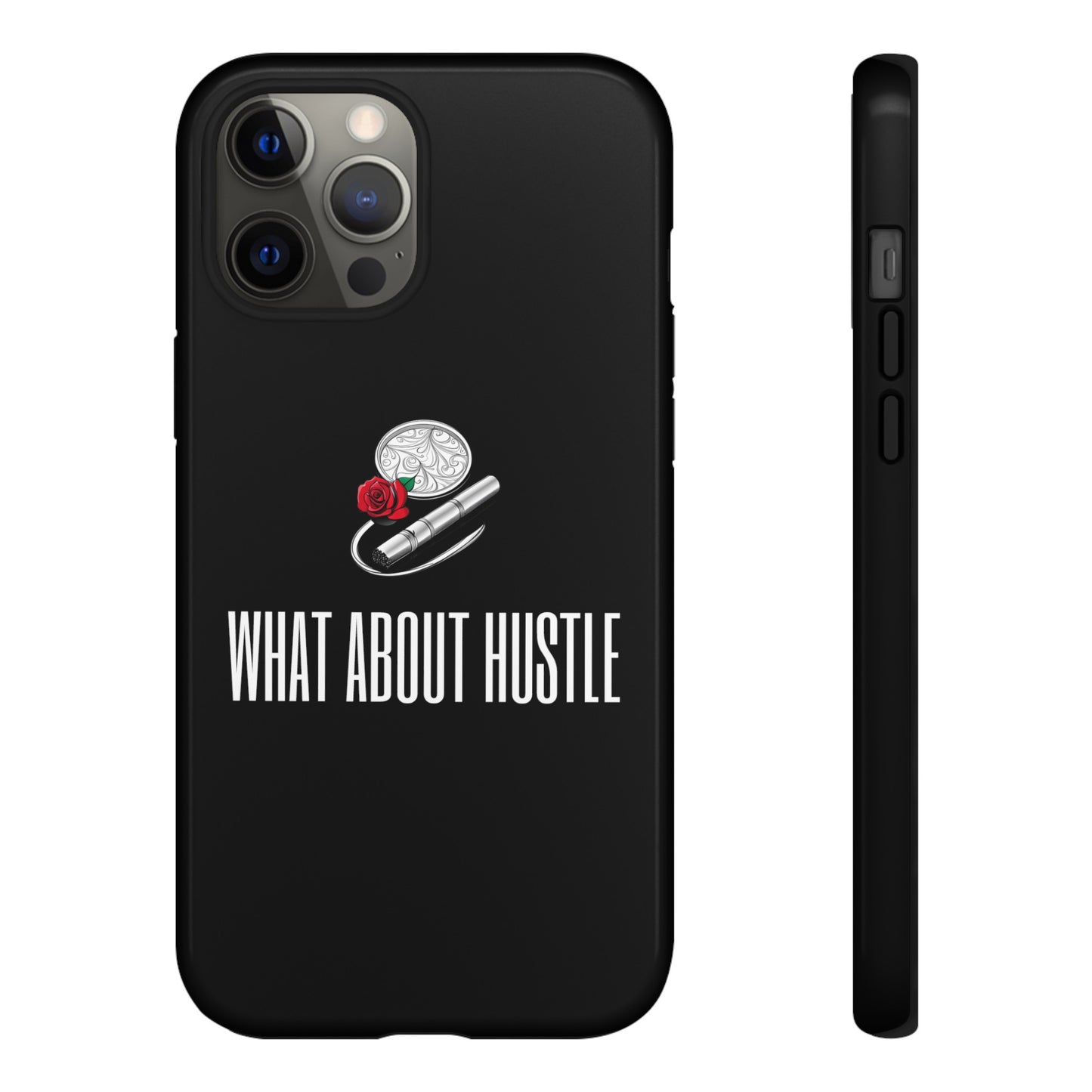 ''What About Hustle'' Phone Case