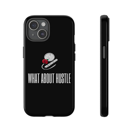 ''What About Hustle'' Phone Case